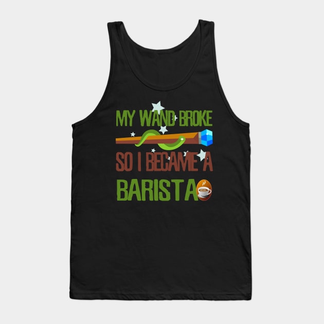 My wand broke so I became a barista Tank Top by kamdesigns